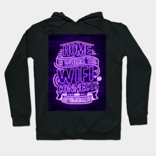 home is where the wifi connects automatically Hoodie